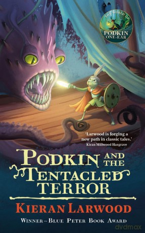 Podkin and the Tentacled Terror (The World of Podkin One-Ear) - Kieran Larwood [KSIĄŻKA]