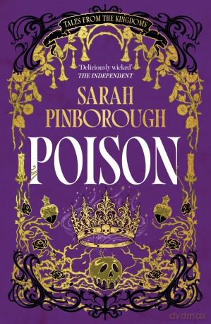 Poison: The definitive dark fantasy romance retelling of Snow White from the Sunday Times bestselling author of global sensation Behind Her Eyes (Tales from the Kingdoms) - Sarah Pinborough [KSIĄŻKA]