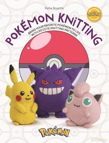 Pokémon Knitting: Bring your favorite Pokémon to life with 20 cute knitting patterns - Katie Boyette [KSIĄŻKA]