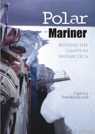 Polar Mariner: Beyond the Limits in Antarctica - Captain Tom Woodfield [KSIĄŻKA]