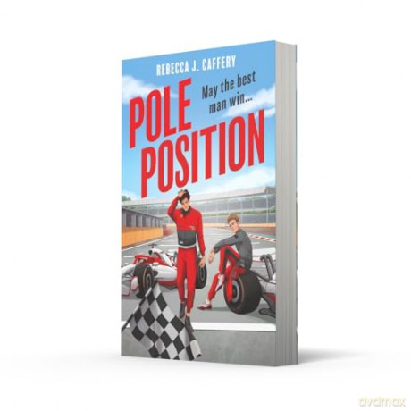 POLE POSITION: Get ready for the hottest enemies to lovers sports romance of 2024! - Rebecca J. Caffery [KSIĄŻKA]