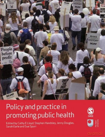 Policy and Practice in Promoting Public Health (Published in association with The Open University) - Cathy Lloyd [KSIĄŻKA]