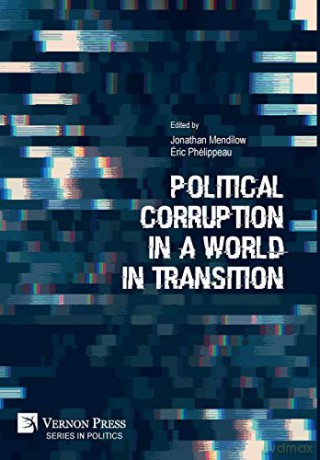 Political Corruption in a World in Transition (Series in Politics) - Jonathan Mendilow [KSIĄŻKA]