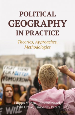 Political Geography in Practice: Theories, Approaches, Methodologies - Filippo Menga [KSIĄŻKA]
