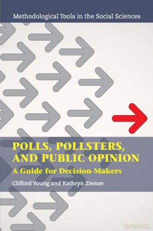 Polls, Pollsters, and Public Opinion: A Guide for Decision-Makers (Methodological Tools in the Social Sciences) - Clifford Young [KSIĄŻKA]