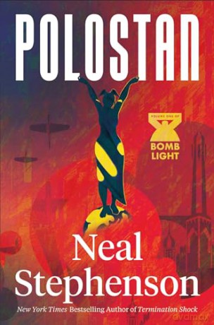 Polostan: A new historical espionage trilogy from the bestselling author of TERMINATION SHOCK and CRYPTONOMICON: Book 1 (Bomb Light) - Neal Stephenson [KSIĄŻKA]