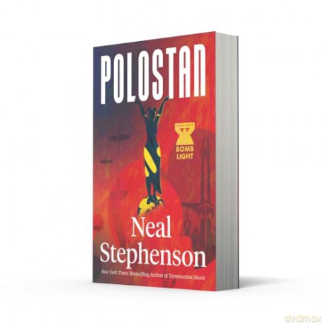 Polostan: A new historical espionage trilogy from the bestselling author of TERMINATION SHOCK and CRYPTONOMICON: Book 1 (Bomb Light) - Neal Stephenson [KSIĄŻKA]