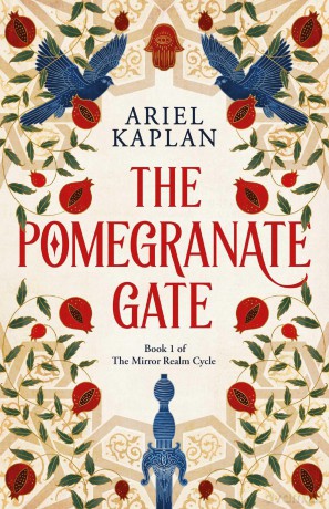 Pomegranate Gate (Volume 1) (The Mirror Realm Cycle) - Ariel Kaplan [KSIĄŻKA]