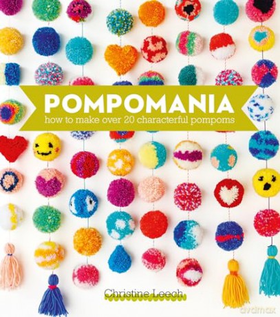 Pompomania: How to make over 20 characterful pompoms - Christine Leech [KSIĄŻKA]