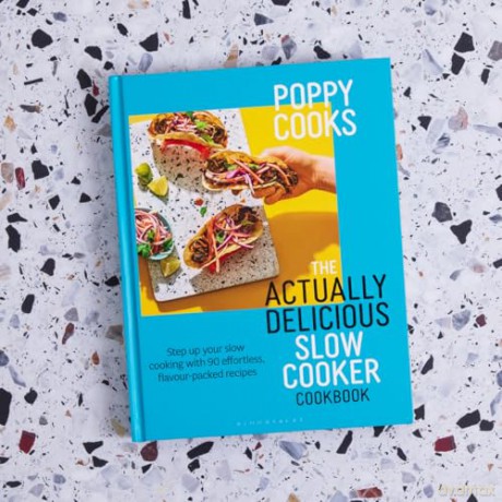 Poppy Cooks: The Actually Delicious Slow Cooker Cookbook: THE NO.1 BESTSELLER (Bloomsbury Publishing) - Poppy O'Toole [KSIĄŻKA]