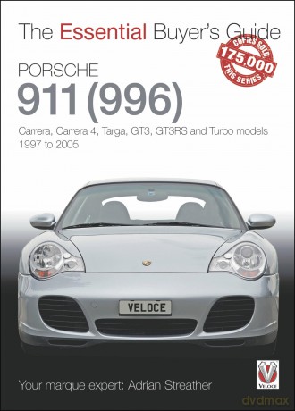 Porsche 911 (996): Carrera, Carrera 4, Targa, GT3, GT3RS and Turbo models 1997 to 2005 (Essential Buyer's Guide) - Adrian Streather [KSIĄŻKA]