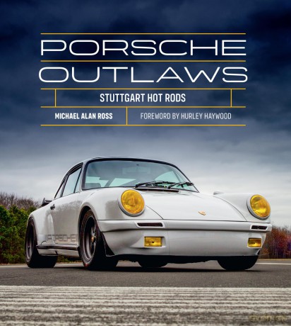Porsche Outlaws: Stuttgart Hot Rods - Michael Alan Ross [KSIĄŻKA]