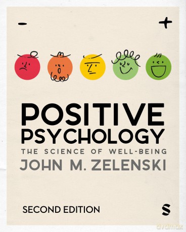 Positive Psychology: The Science of Well-Being - John M. Zelenski [KSIĄŻKA]