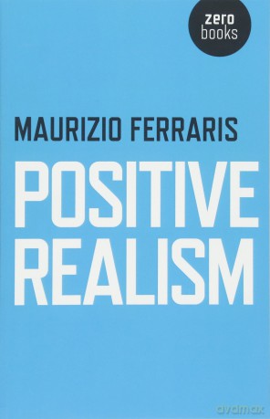 Positive Realism - Maurizio Ferraris [KSIĄŻKA]