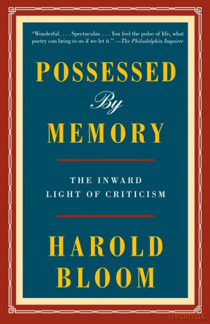 Possessed by Memory: The Inward Light of Criticism - Harold Bloom [KSIĄŻKA]