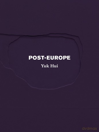 Post-Europe - Yuk Hui [KSIĄŻKA]