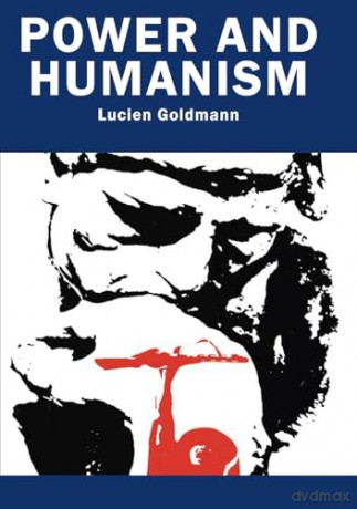 Power and Humanism - Lucien Goldmann [KSIĄŻKA]