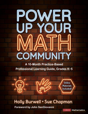 Power Up Your Math Community: A 10-Month Practice-Based Professional Learning Guide, Grades K-5 - Holly Burwell [KSIĄŻKA]