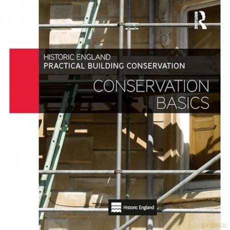 Practical Building Conservation: Conservation Basics - Historic England [KSIĄŻKA]