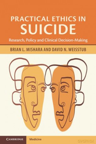 Practical Ethics in Suicide: Research, Policy and Clinical Decision-Making - Brian L. Mishara [KSIĄŻKA]