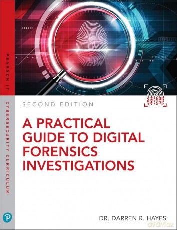 Practical Guide to Digital Forensics Investigations, A (Pearson It Cybersecurity Curriculum (Itcc)) - Darren Hayes [KSIĄŻKA]