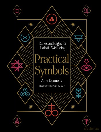 Practical Symbols: Runes and Sigils for Holistic Wellbeing (Practical MBS) - Amy Donnelly [KSIĄŻKA]