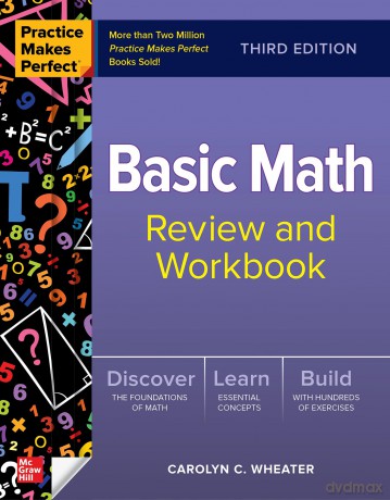 Practice Makes Perfect: Basic Math Review and Workbook, Third Edition - Carolyn Wheater [KSIĄŻKA]