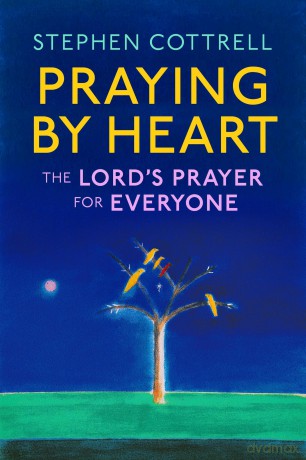 Praying by Heart: The Lord's Prayer for Everyone - Stephen Cottrell [KSIĄŻKA]