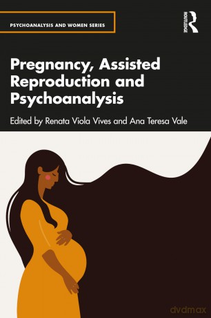 Pregnancy, Assisted Reproduction, and Psychoanalysis (Psychoanalysis and Women Series) - Renata Viola Vives [KSIĄŻKA]