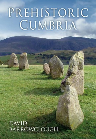 Prehistoric Cumbria - David Barrowclough [KSIĄŻKA]
