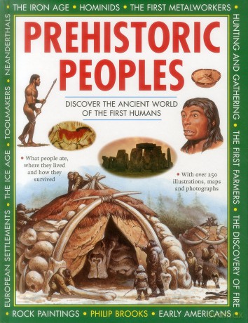 Prehistoric Peoples: Discover the Ancient World of the First Humans - Philip Brooks [KSIĄŻKA]