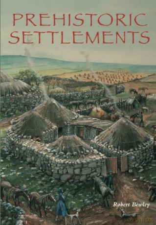 Prehistoric Settlements - Robert Bewley [KSIĄŻKA]