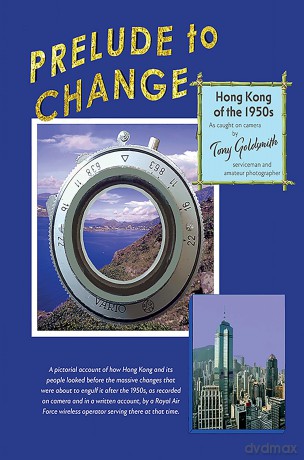 Prelude to Change, Hong Kong of the 1950s - Tony Goldsmith [KSIĄŻKA]