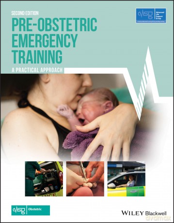 Pre-Obstetric Emergency Training: A Practical Approach, 2nd Edition (Advanced Life Support Group) - Mark Woolcock [KSIĄŻKA]