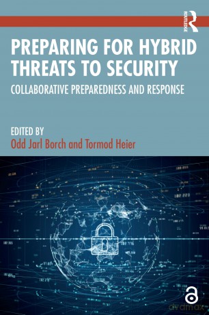 Preparing for Hybrid Threats to Security: Collaborative Preparedness and Response - Odd Jarl Borch [KSIĄŻKA]