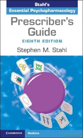 Prescriber's Guide: Stahl's Essential Psychopharmacology - Stephen M. Stahl [KSIĄŻKA]