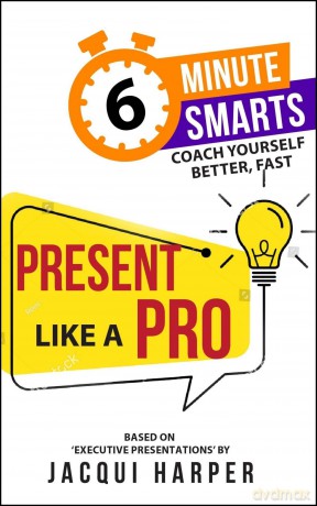 Present Like a Pro (6-Minute Smarts) - Jacqui Harper [KSIĄŻKA]