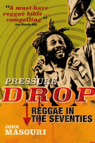 Pressure Drop: Reggae in the Seventies - John Masouri [KSIĄŻKA]