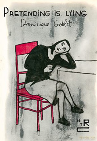 Pretending is Lying - Dominique Goblet [KOMIKS]