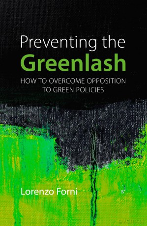 Preventing the Greenlash: How to Overcome Opposition to Green Policies - Prof. Lorenzo Forni [KSIĄŻKA]
