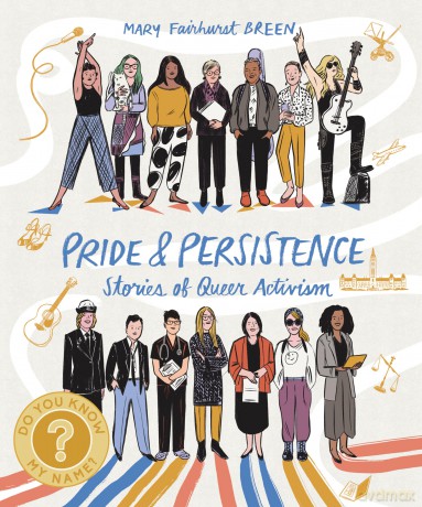 Pride and Persistence: Stories of Queer Activism: 4 (Do You Know My Name) - Mary Fairhurst Breen [KSIĄŻKA]