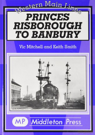 Princes Risborough to Banbury (Western Main Line) - Vic Mitchell [KSIĄŻKA]
