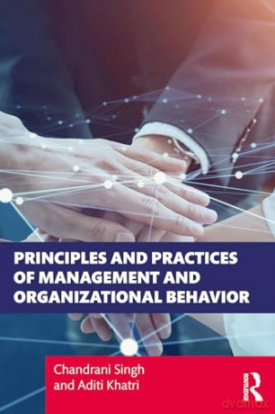 Principles and Practices of Management and Organizational Behavior - Chandrani Singh [KSIĄŻKA]