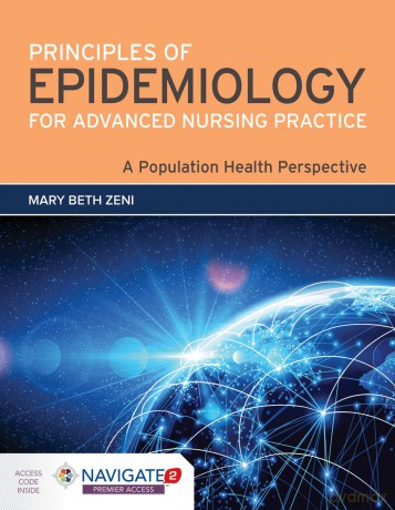 Principles Of Epidemiology For Advanced Nursing Practice: A Population Health Perspective - Mary Beth Zeni [KSIĄŻKA]