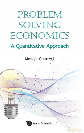 Problem Solving In Economics: A Quantitative Approach - Monojit Chatterji [KSIĄŻKA]