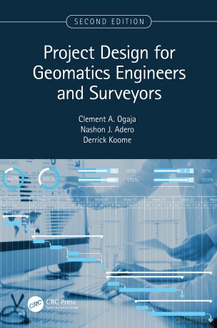 Project Design for Geomatics Engineers and Surveyors, Second Edition - Clement Ogaja [KSIĄŻKA]