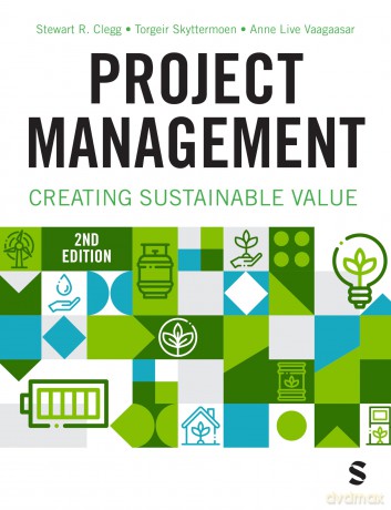 Project Management: Creating Sustainable Value - Stewart R. Clegg [KSIĄŻKA]