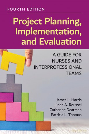 Project Planning, Implementation, and Evaluation: A Guide for Nurses and Interprofessional Teams - James L. Harris [KSIĄŻKA]