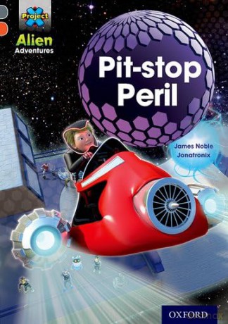 Project X Alien Adventures: Grey Book Band, Oxford Level 13: Pit-stop Peril - James Noble [KSIĄŻKA]