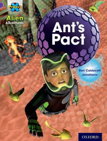 Project X: Alien Adventures: Purple: Ant's Pact - Elen Caldecott [KSIĄŻKA]